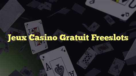 www freeslots com|freeslots jeux gratuits.